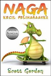 Naga Kecil Peliharaanku: Special Bilingual Edition (eBook, ePUB) - Gordon, Scott