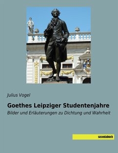 Goethes Leipziger Studentenjahre - Vogel, Julius