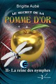 Le secret de la pomme d'or, tome 2 : La reine des nymphes (eBook, ePUB)