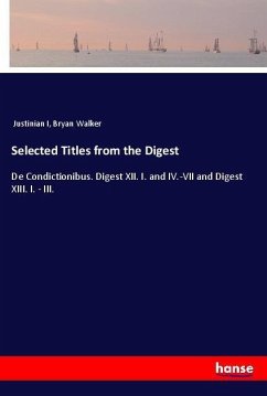 Selected Titles from the Digest - Justinian I;Walker, Bryan
