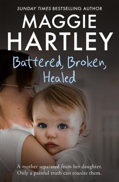 Battered, Broken, Healed (eBook, ePUB) - Hartley, Maggie