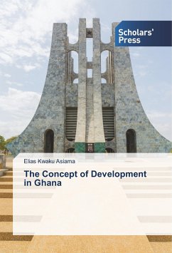 The Concept of Development in Ghana - Asiama, Elias Kwaku