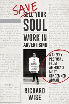 Save Your Soul: Work in Advertising (eBook, ePUB) - Wise, Richard