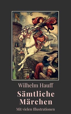 Wilhelm Hauff - Sämtliche Märchen (eBook, ePUB) - Hauff, Wilhelm