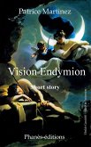 Vision of Endymion Short history Free adaptation of the myth of Endymion and Selene (eBook, ePUB)