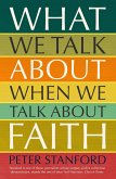 What We Talk about when We Talk about Faith (eBook, ePUB)