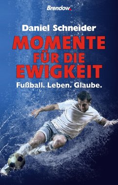 Momente für die Ewigkeit (eBook, ePUB) - Schneider, Daniel