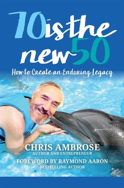 70 Is the New 50 (eBook, ePUB) - Ambrose, Chris