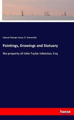 Paintings, Drawings and Statuary - Avery, Samuel Putnam;Somerville, R.