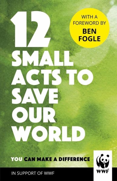 12 Small Acts to Save Our World (eBook, ePUB) 12 Small Acts to Save Our World (eBook, ePUB)