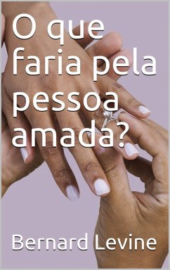 Cover O que faria pela pessoa amada? (eBook, ePUB)