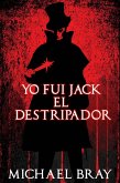 Yo fui Jack el Destripador (eBook, ePUB)