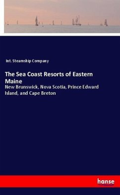 The Sea Coast Resorts of Eastern Maine