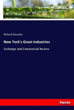 New York's Great Industries - Edwards, Richard