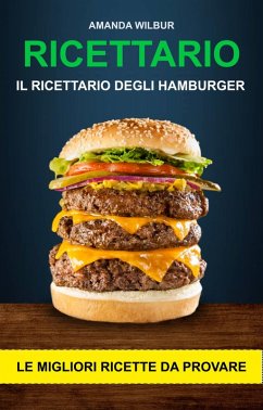 Cover Ricettario: Il ricettario degli hamburger- le migliori ricette da provare (eBook, ePUB)