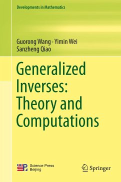 Generalized Inverses: Theory and Computations - Wang, Guorong;Wei, Yimin;Qiao, Sanzheng