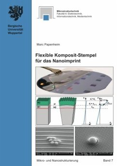 Mikro- und Nanostrukturierung / Flexible Komposit-Stempel für das Nanoimprint - Papenheim, Marc