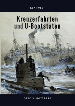 Kreuzerfahrten und U-Bootstaten - Gottberg, Otto von