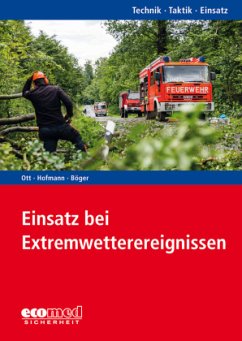 Einsatz bei Extremwetterereignissen - Ott, Matthias;Hofmann, Marc P.;Böger, Nils