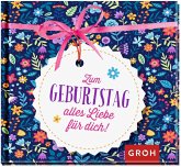 Zum Geburtstag alles Liebe für dich