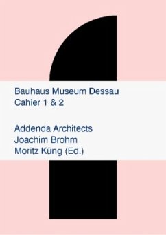 Bauhaus Museum Dessau Cahier - Site, Fundament, 2 Teile