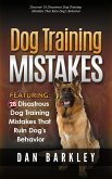 Dog Training Mistakes: 28 Disastrous Dog Training Mistakes That Ruin Dog's Behavior (eBook, ePUB)