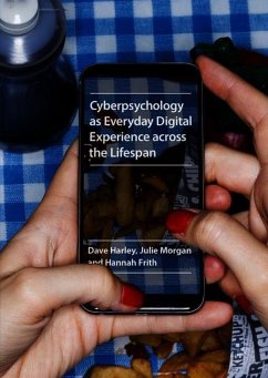 Cyberpsychology as Everyday Digital Experience across the Lifespan - Harley, Dave;Morgan, Julie;Frith, Hannah