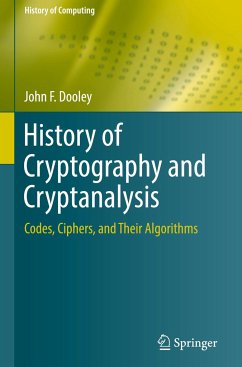 History of Cryptography and Cryptanalysis - Dooley, John F.