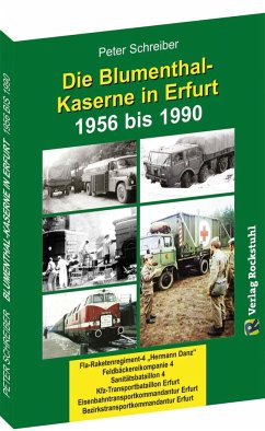 Die BLUMENTHAL-KASERNE in Erfurt 1956-1990 - Schreiber, Peter