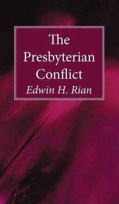 The Presbyterian Conflict - Rian, Edwin H.