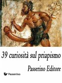 39 curiosità sul priapismo (eBook, ePUB)