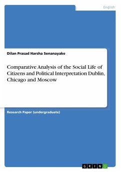 Comparative Analysis of the Social Life of Citizens and Political Interpretation Dublin, Chicago and Moscow