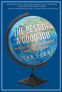 The Best of a Good Job: In Industry and Government from 1960 to 1990 - Evans, John P.