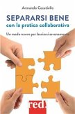 Separarsi bene con la pratica collaborativa (eBook, ePUB)