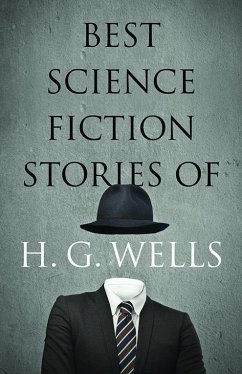 The Best Science Fiction Stories of H. G. Wells - Wells, H.G.