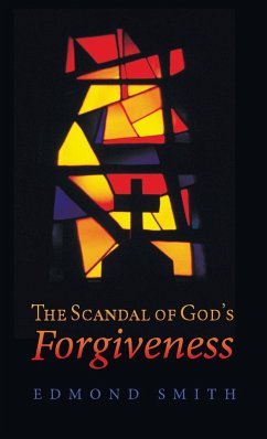 The Scandal of God's Forgiveness - Smith, Edmond