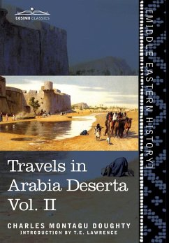 Travels in Arabia Deserta Vol. II - Doughty, Charles Montagu; Lawrence, T. E.