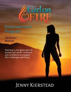 Girl On Fire Empowerment Program Facilitator Manual - Kierstead, Jenny Maria