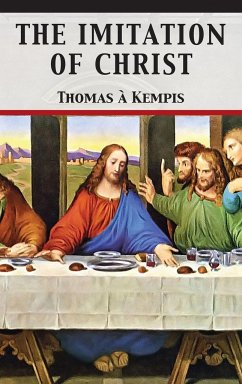 The Imitation of Christ - Kempis, Thomas A