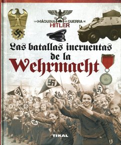 Las batallas incruentas de la Wehrmacht - Caballero Jurado, Carlos