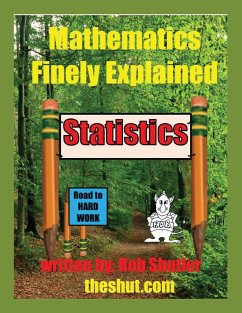 Mathematics Finely Explained - Statistics - Shutler, Robert W