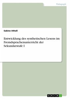 Entwicklung des synthetischen Lesens im Fremdsprachenunterricht der Sekundarstufe I - Utheß, Sabine