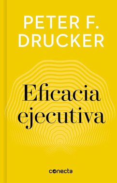 Eficacia Ejecutiva / The Effective Executive - Drucker, Peter F.