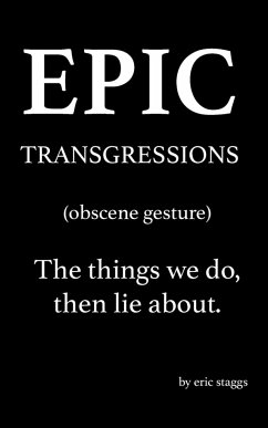 Epic Transgressions - Staggs, Eric