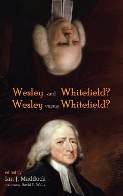 Wesley and Whitefield? Wesley versus Whitefield?