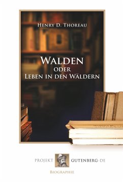 Walden oder Leben in den Wäldern - Thoreau, Henry