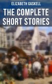 The Complete Short Stories of Elizabeth Gaskell (eBook, ePUB)