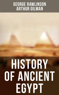 History of Ancient Egypt (eBook, ePUB) - Rawlinson, George; Gilman, Arthur