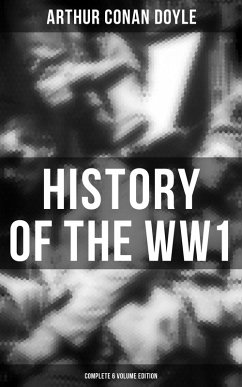 Cover History of the WW1 (Complete 6 Volume Edition) (eBook, ePUB)