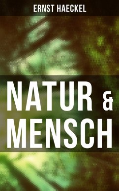 Natur & Mensch (eBook, ePUB) - Haeckel, Ernst